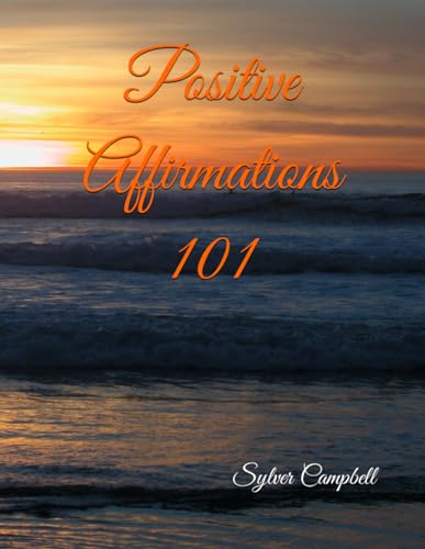 Positive Affirmations 101
