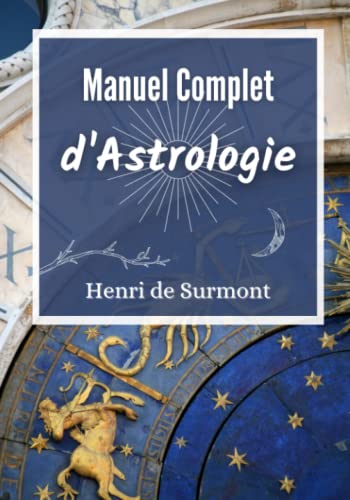 Manuel Complet d'Astrologie: Livre d'astrologie grand format pour...