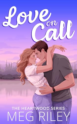 Love on Call (The Heartwood Series)