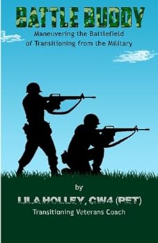 Paperback Battle Buddy: Maneuvering the Battlefield of Transitioning from the Military Book