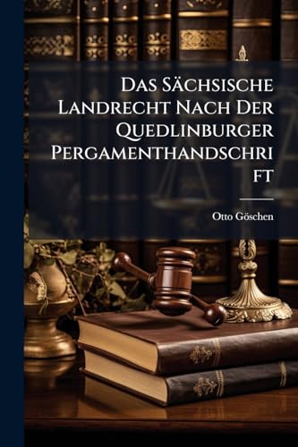 Das Sächsische Landrecht Nach Der Quedlinburger Pergamenthandschrift