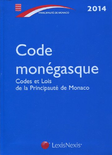 Télécharger Code monégasque 2014 : Codes et lois de la Principauté de Monaco Livre PDF Gratuit