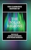 The Cambridge History of the Polar Regions