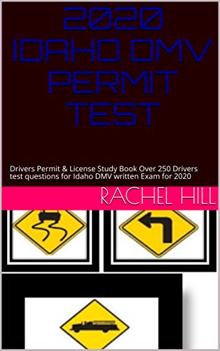 2020 Idaho Dmv Permit Test Drivers Permit License Study Book Over 250 Drivers Test Questions For Idaho Dmv Written Exam For 2020 Hill Rachel Carr Alger Ebook Amazon Com
