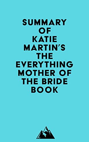Summary of Katie Martin's The Everything Mother of the Bride