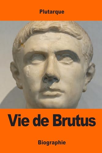 Vie de Brutus (French Edition)