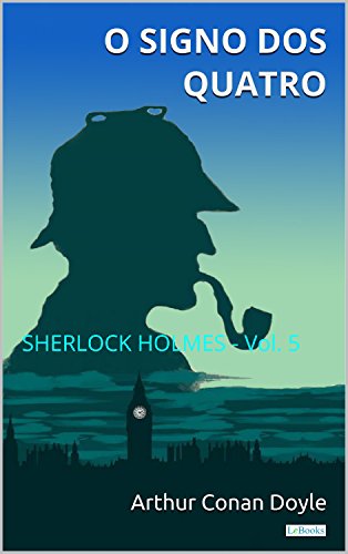 O Signo dos Quatro: Sherlock Holmes - Vol. 2 (Coleção Sherlock Holmes)