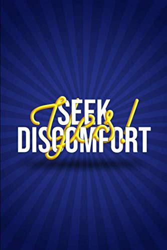 THE YES! SEEK DISCOMFORT: Lined Notebook - Diary - Journal - Face your Discomfort & get creative - 100 Lined Pages - 6"x9" Inches