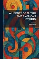 A History of British and American Etching 1025327985 Book Cover
