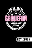  Ich bin Seglerin - Ich war jung und brauchte das Geld: Geschenkidee für Segler und Seglerinnen: blanko Notizbuch  Journal  To Do Liste. - über 100 ... mit viel Platz für Notizen - Tolles Geschenk