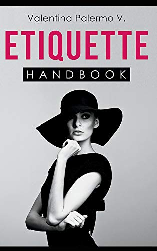 Etiquette Handbook: Everything you need to know