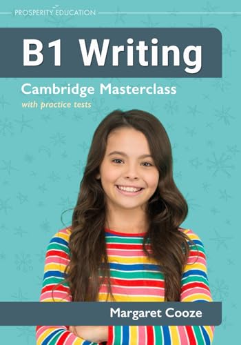B1 Writing: Cambridge Masterclass with practice tests (Cambridge Writing Masterclass)
