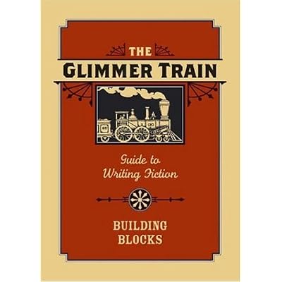 The Glimmer Train Guide to Writing Fiction: Volume 1