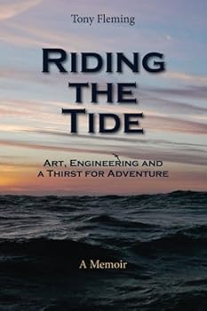 Paperback Riding The Tide: Art, Engineering and a Thirst for Adventure. A Memoir Book
