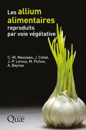 Les allium alimentaires reproduits par voie végétative (French Edition)