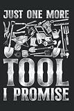  Just One More Tool, I Promise: Landscaping Landscaper Notebook, Journal & Diary - Appreciation Gift Idea - 120 Lined Pages, 6x9 Inches, Matte Soft Cover