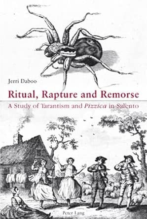Ritual, Rapture and Remorse: A Study of Tarantism and "Pizzica" in Salento book cover