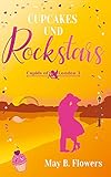 Cupcakes und Rockstars (Cupids of London Band 3) : Liebesroman