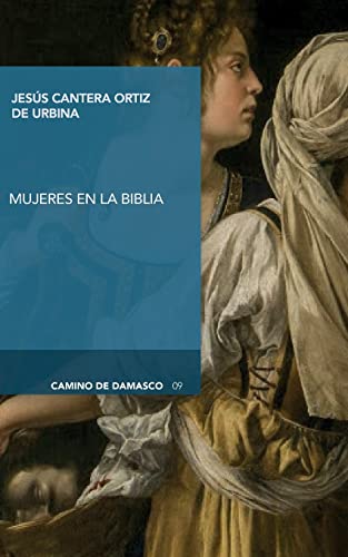 La mujer en la Biblia (Camino de Damasco) (Spanish Edition)