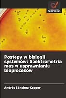 Postepy w biologii systemów: Spektrometria mas w usprawnianiu bioprocesów (Polish Edition) 6208906172 Book Cover