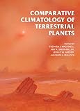 Comparative Climatology of Terrestrial Planets (Space Science Series)