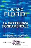 La differenza fondamentale. Artificial Agency: una nuova...