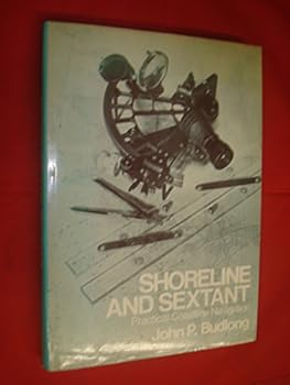 Hardcover Shoreline and sextant: Practical coastal navigation Book