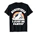 Sometimes I Just Be Fartin' Unicorn Funny Farting T-Shirt
