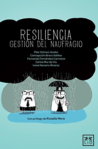 Resiliencia Gestión Del Naufragio: Superar La Adversidad Es La Asignatura Pendiente del Siglo XX...