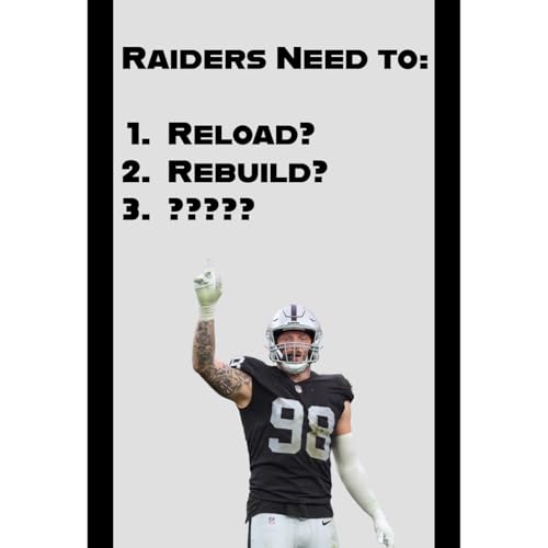 Bears Loss Reaction: Do the Raiders need to Reload, Rebuild, or What???