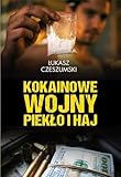 Kokainowe wojny. Piekło i haj