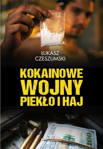 Kokainowe wojny. Piekło i haj