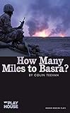 How Many Miles to Basra? (Oberon Modern Plays)