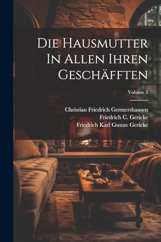 Die Hausmutter In Allen Ihren Geschäfften; Volume 3 (German Edition)