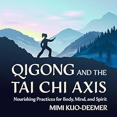 Qigong and the Tai Chi Axis Audiolibro Por Mimi Kuo-Deemer arte de portada