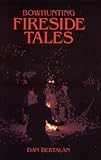 Bowhunting Fireside Tales