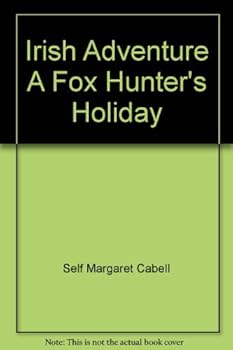 Irish adventure;: A fox hunter's holiday