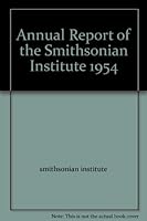Annual Report of the Smithsonian Institute 1954 B001IM38BC Book Cover