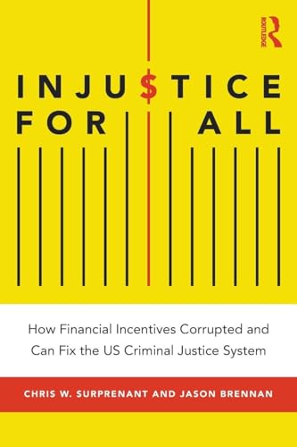Injustice for All: How Financial Incentives Corrupted…