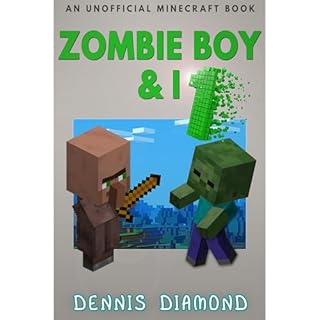 Zombie Boy & I (An Unofficial Minecraft Book) Audiolibro Por Dennis Diamond arte de portada