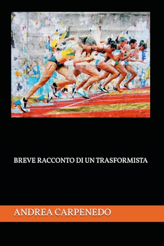 BREVE RACCONTO DI UN TRASFORMISTA (Italian Edition)