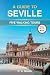 A Guide to Seville: Five Walking Tours (Walking Tour Guides)