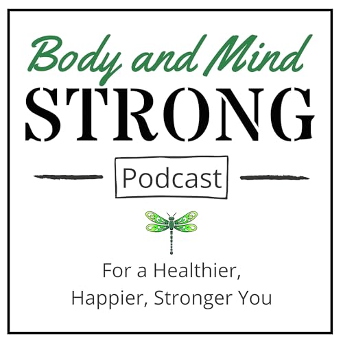 Ep52: Beginner&rsquo;s Guide to Strength Training for Body and Mind