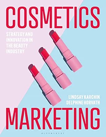 Cosmetics Marketing: Strategy and Innovation in the Beauty Indust...