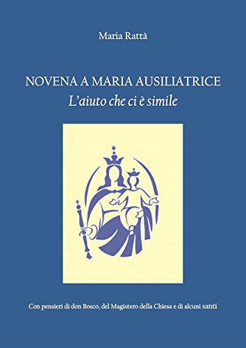 Novena a Maria Ausiliatrice: l'aiuto che ci è
