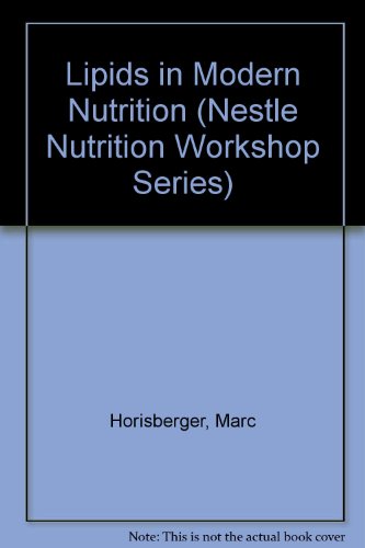 Lipids in Modern Nutrition (Nestle Nutrition Workshop Series)