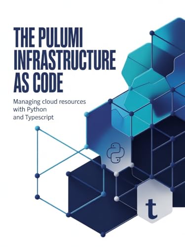 The Pulumi Infrastructure as Code: Managing Cloud Resources with Python and TypeScript