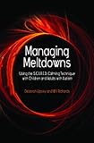 Managing Meltdowns: Using the S.C.A.R.E.D. Calming Technique with Children and Adults with Autism (English Edition)