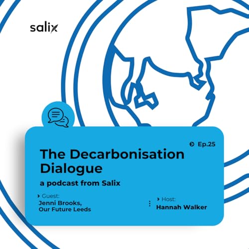 The Decarbonisation Dialogue Episode 25 feat. Jenni Brooks