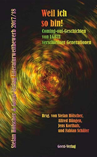 Weil ich so bin!: Coming-out-Geschichten von LGBTI verschiedener Generationen